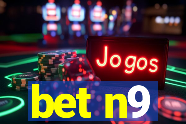 bet n9